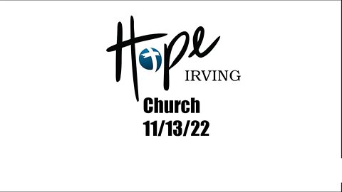 Hope Irving Church 11/13/22