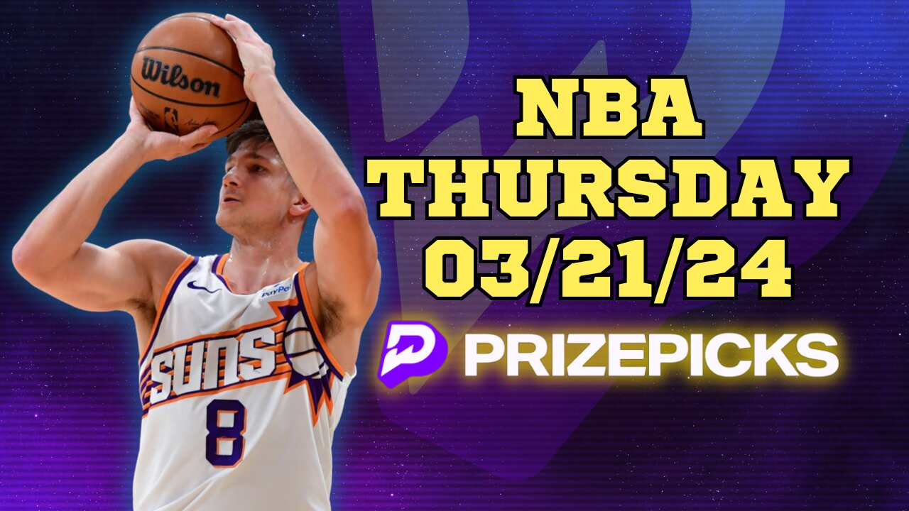 #PRIZEPICKS | BEST PICKS FOR #NBA THURSDAY | 03/21/24 | BEST BETS | #BASKETBALL | TODAY | PROP BETS