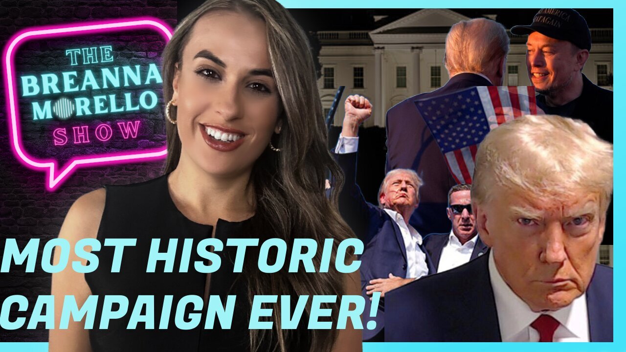 Most Historic Presidential Campaign EVER! - Breanna Morello