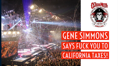 CMS | Gene Simmons Says Fuck You To California Taxes!