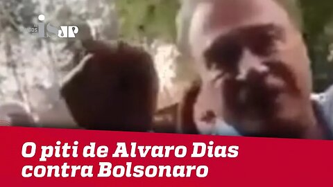 O piti de Alvaro Dias contra Bolsonaro