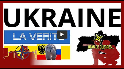 UKRAINE La Vérité que l'on ne vous dit pas