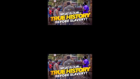 What Is Our True History Before Slavery ?