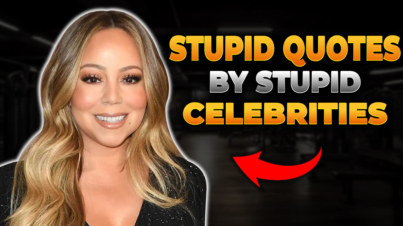 Stupid Quotes by Stupid Celebrities