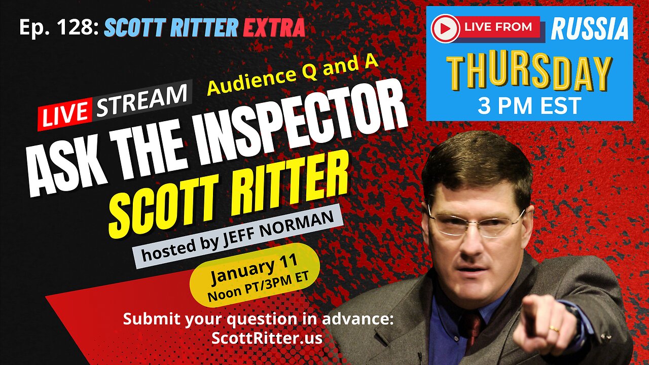 Scott Ritter Extra: Ask the Inspector Ep. 128