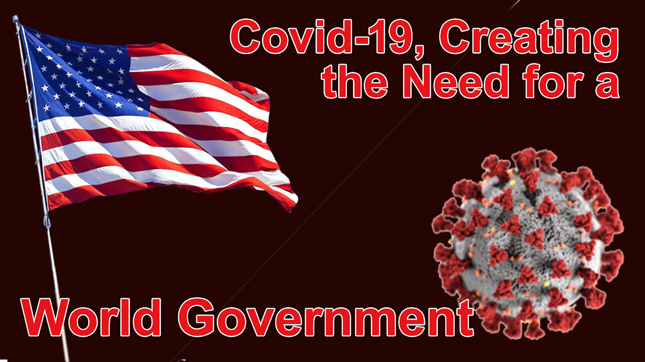 Covid-19, Creating the Need for a World Government