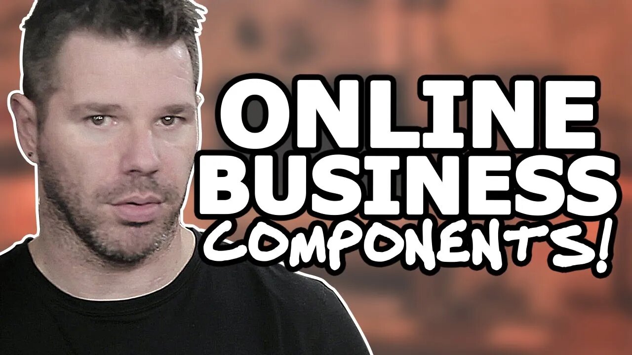 Components Of Online Business - Miss THESE And It's A MESS! @TenTonOnline