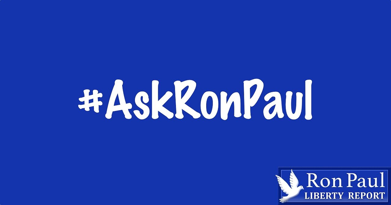 #AskRonPaul 🚨 Border Security Crisis, WWIII? & More Government Spending!