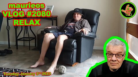 maurieos VLOG #2080 RELAX