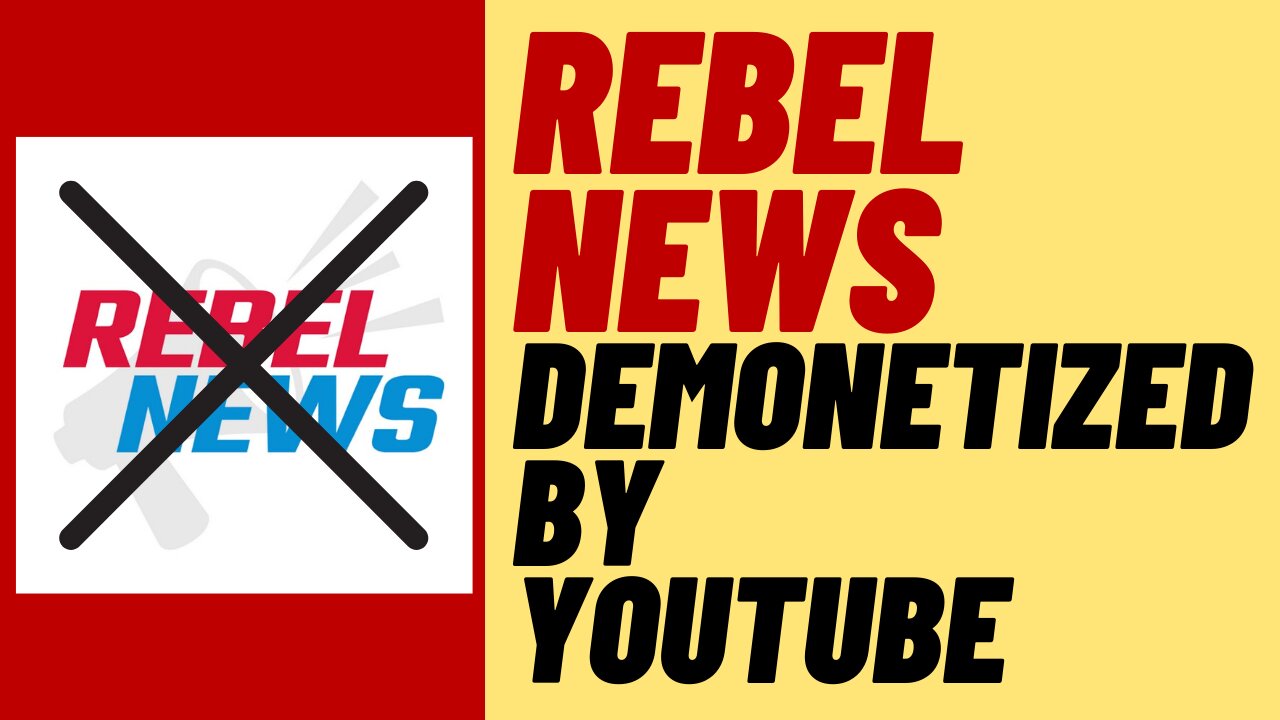 REBEL NEWS Demonetized By Youtube - Big Tech War On Conservatives