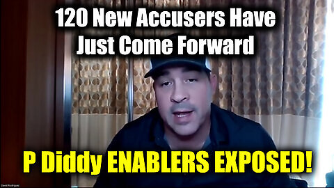 David Rodriguez - P Diddy ENABLERS Exposed! 120 New Accusers Have Just Come Forward