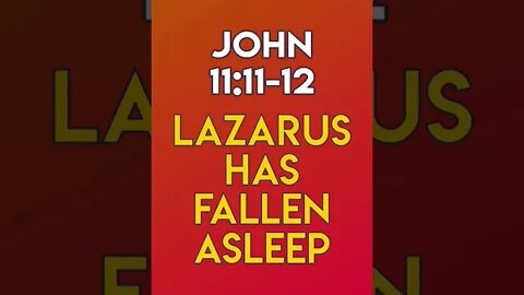 Lazarus Has Fallen Asleep - John 11:11-12