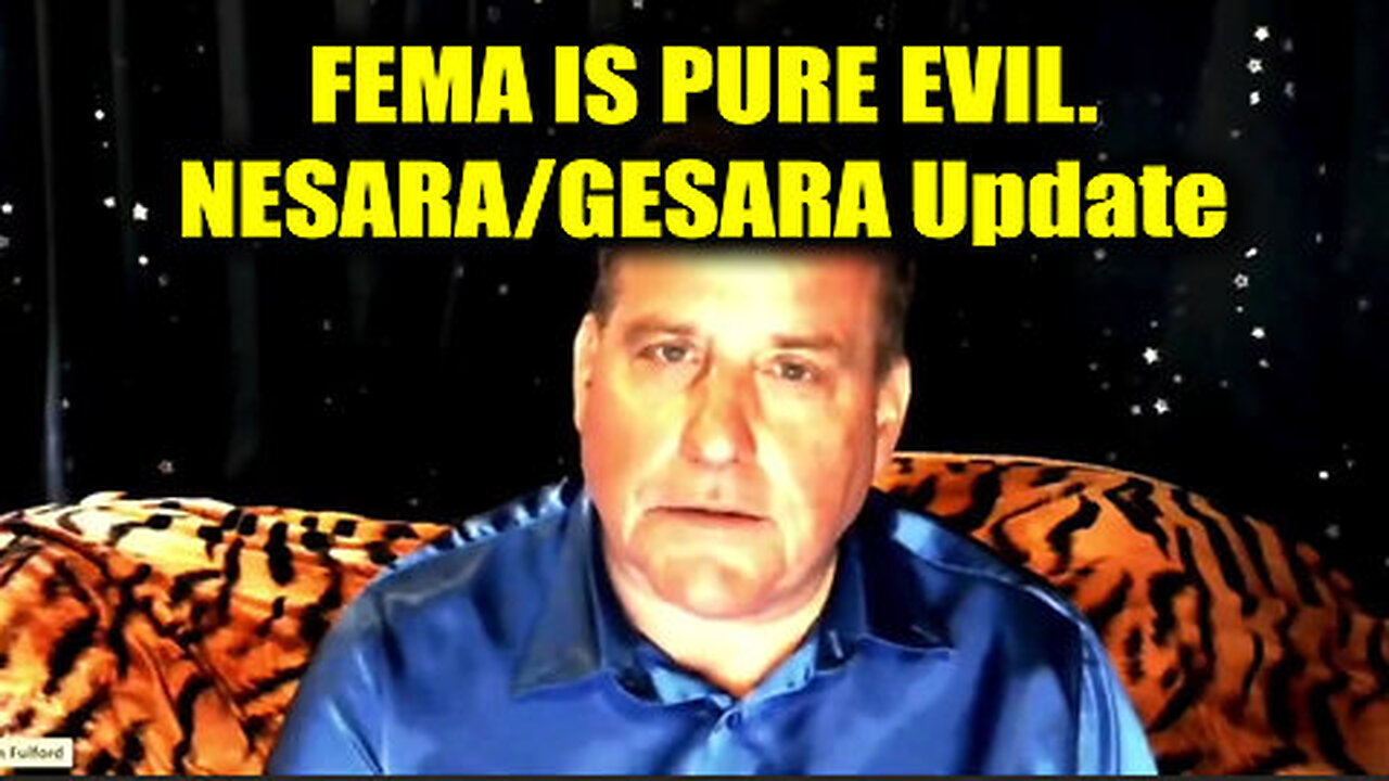 Benjamin Fulford FEMA is Pure Evil - Nesara- Gesara Update Oct 18