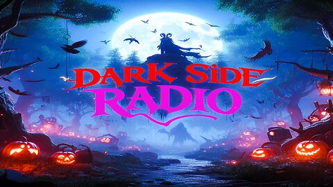 ⚡DARK SIDE RADIO⚡ Ep. 248