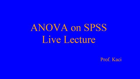 ANOVA on SPSS Live Lecture