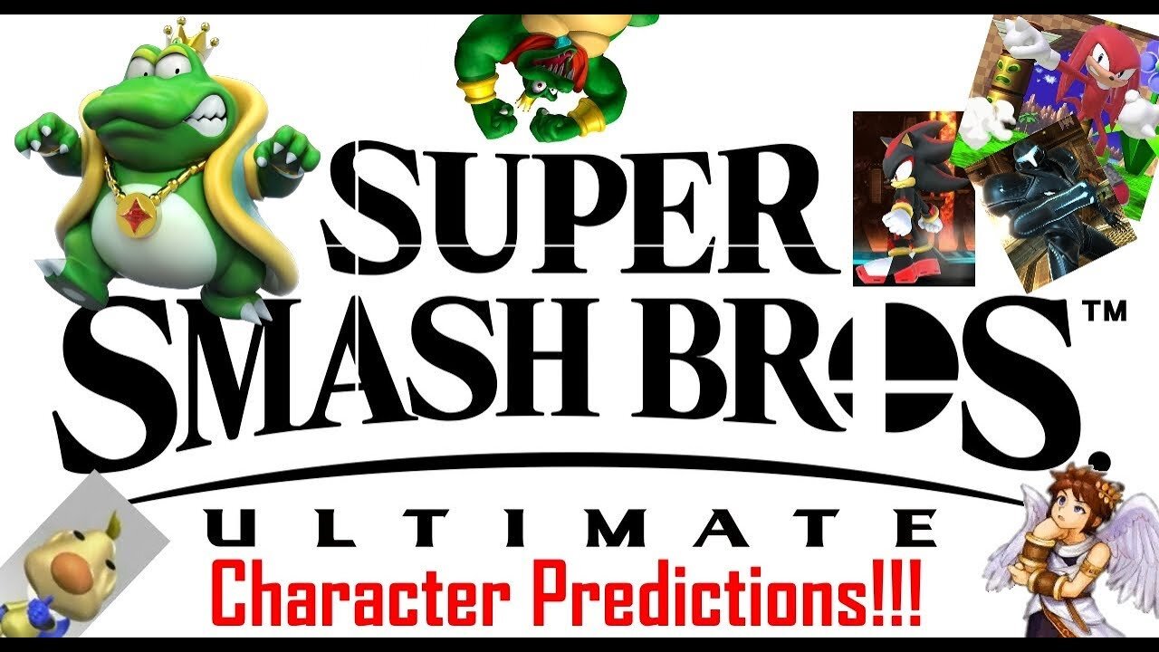 Super Smash Bros. Ultimate - Character Predictions!!! (The Likes, the Dislikes)