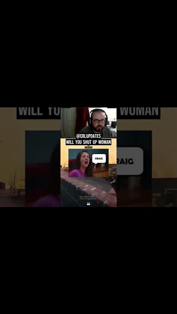 Will you shut up woman