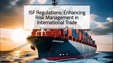 Unveiling Importer Security Filing: Managing Risk in International Trade