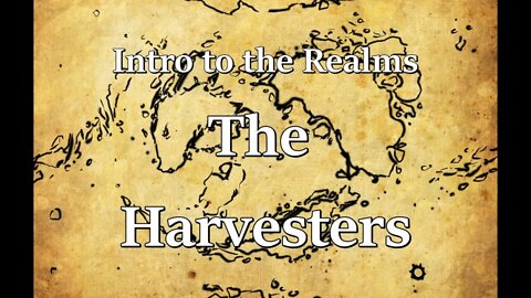 Intro to the Realms S2E21 - The Harvesters