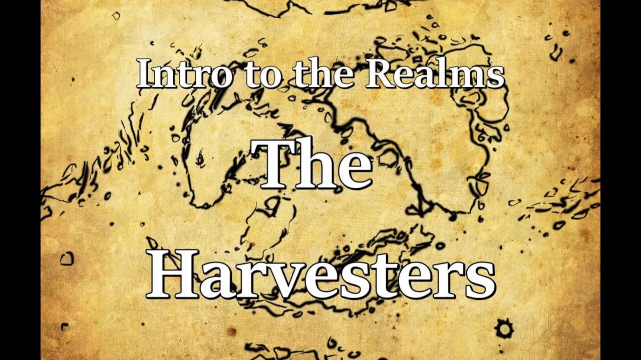 Intro to the Realms S2E21 - The Harvesters