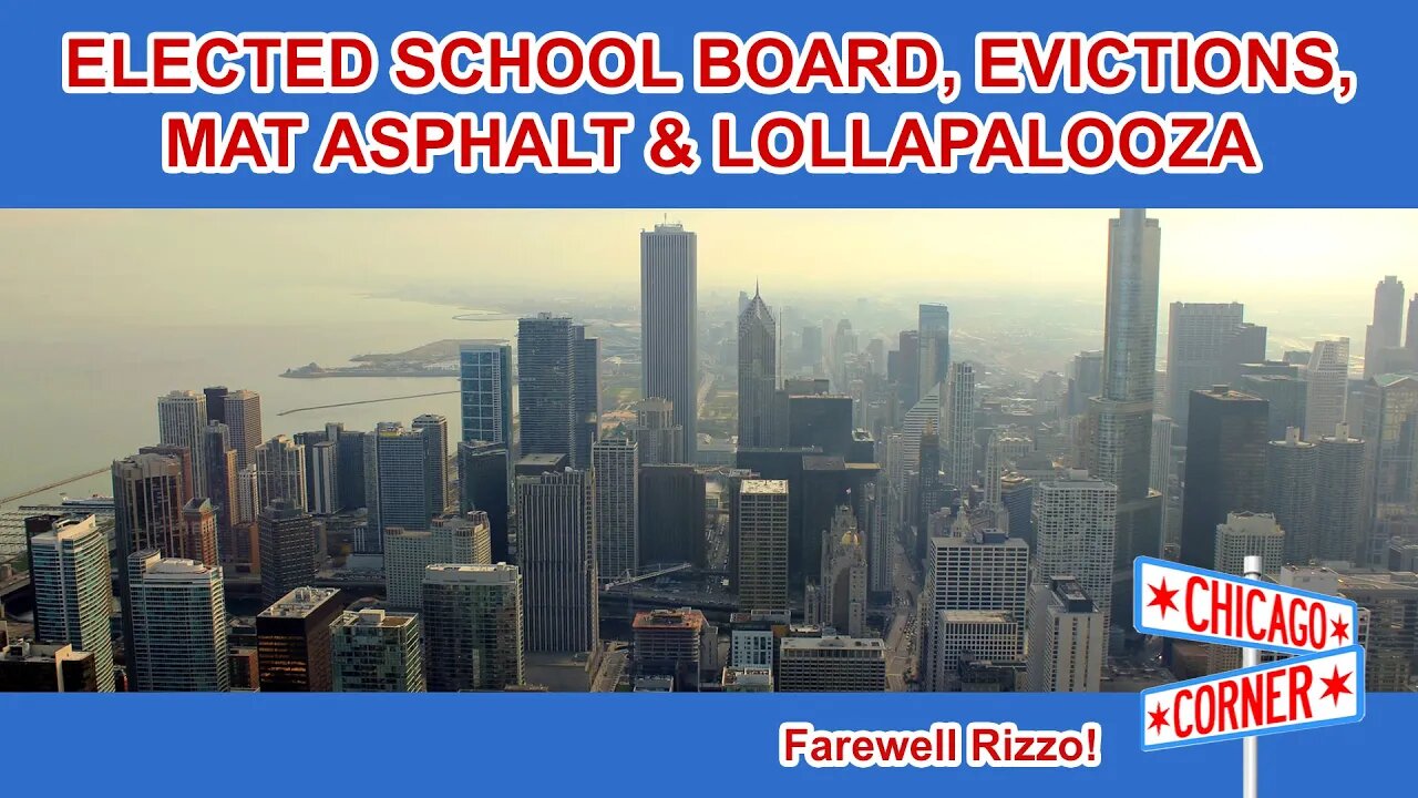 Elected School Board, Eviction Ban Ends, EPA vs MAT Asphalt, Lollapalooza