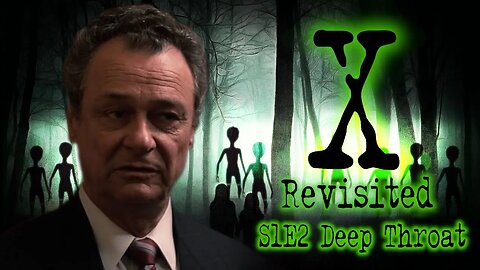 Deepthroat S1E2 - The X-Files Revisited