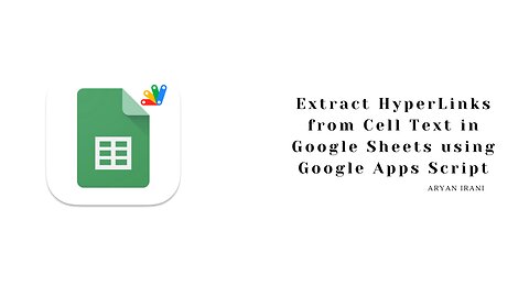 Extract Hyperlinks from Text in Google Sheets using Google Apps Script | Aryan Irani