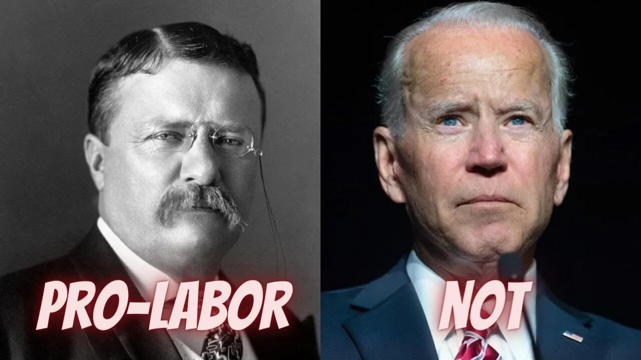 Teddy Roosevelt vs. Joe Biden on Supporting Striking Workers