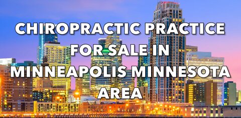 Chiropractic Practice for Sale in Minneapolis Minnesota Area