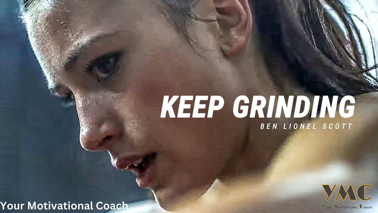 KEEP GRINDING - Best Motivational Video