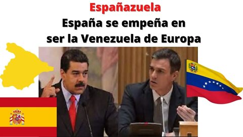 ESPAÑAZUELA: ¿POR QUÉ ESPAÑA SE EMPEÑA EN SER LA VENEZUELA DE EUROPA?