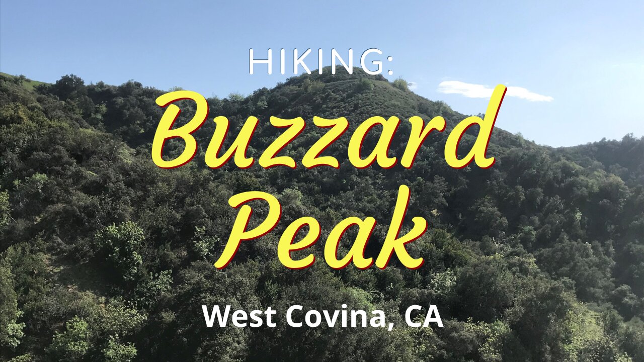 Hike #20: Buzzard Peak, The San Gabriel Valley, San Juan Hills, Covina Hills, CA