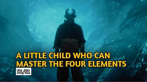 The little boy who controls the four elements in the world | S1/E1