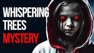The Whispering Trees of Estonia - An Eerie Urban Legend