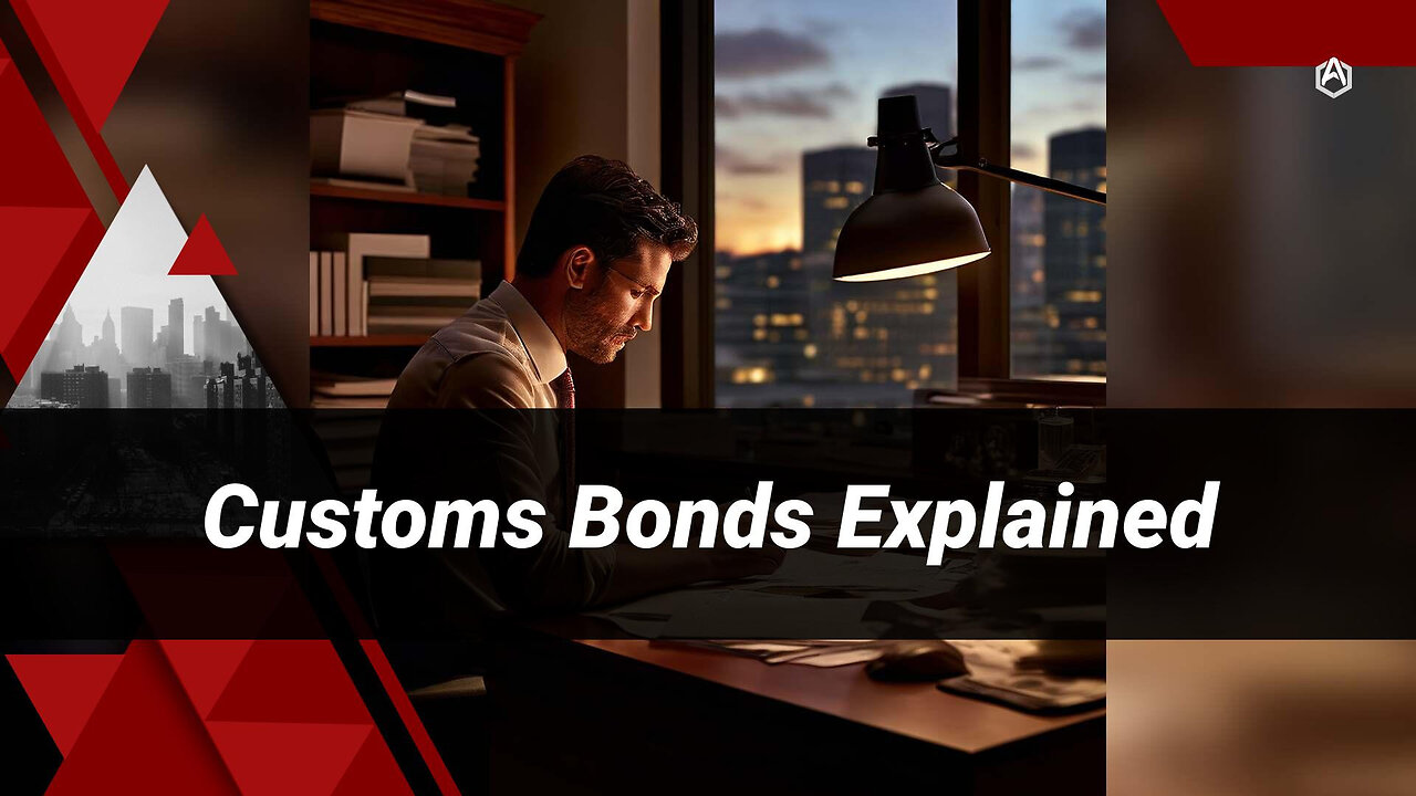 Safeguarding Trade: Exploring the Role and Requirements of Customs Bonds in Import Operations