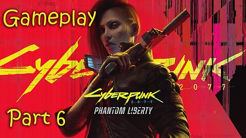 CYBERPUNK 2077: PHANTOM LIBERTY Full Gameplay Walkthrough / No Commentary Part6