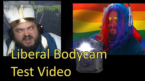 Liberal Bodycam Test Video