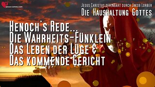 Henochs Rede über Wahrheit, Lüge & Das kommende Gericht ❤️ Die Haushaltung Gottes durch Jakob Lorber