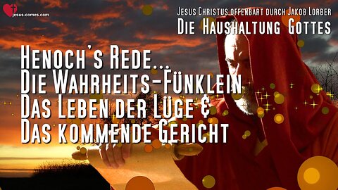 Henochs Rede über Wahrheit, Lüge & Das kommende Gericht ❤️ Die Haushaltung Gottes durch Jakob Lorber