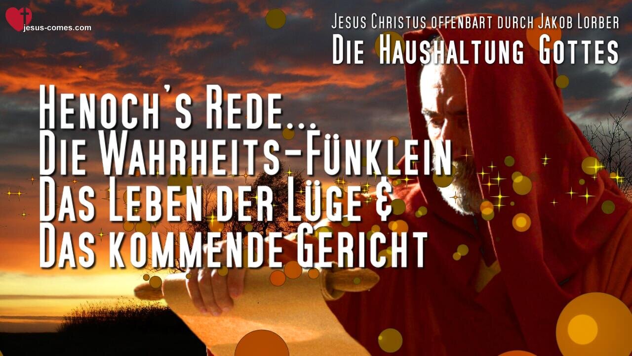 Henochs Rede über Wahrheit, Lüge & Das kommende Gericht ❤️ Die Haushaltung Gottes durch Jakob Lorber