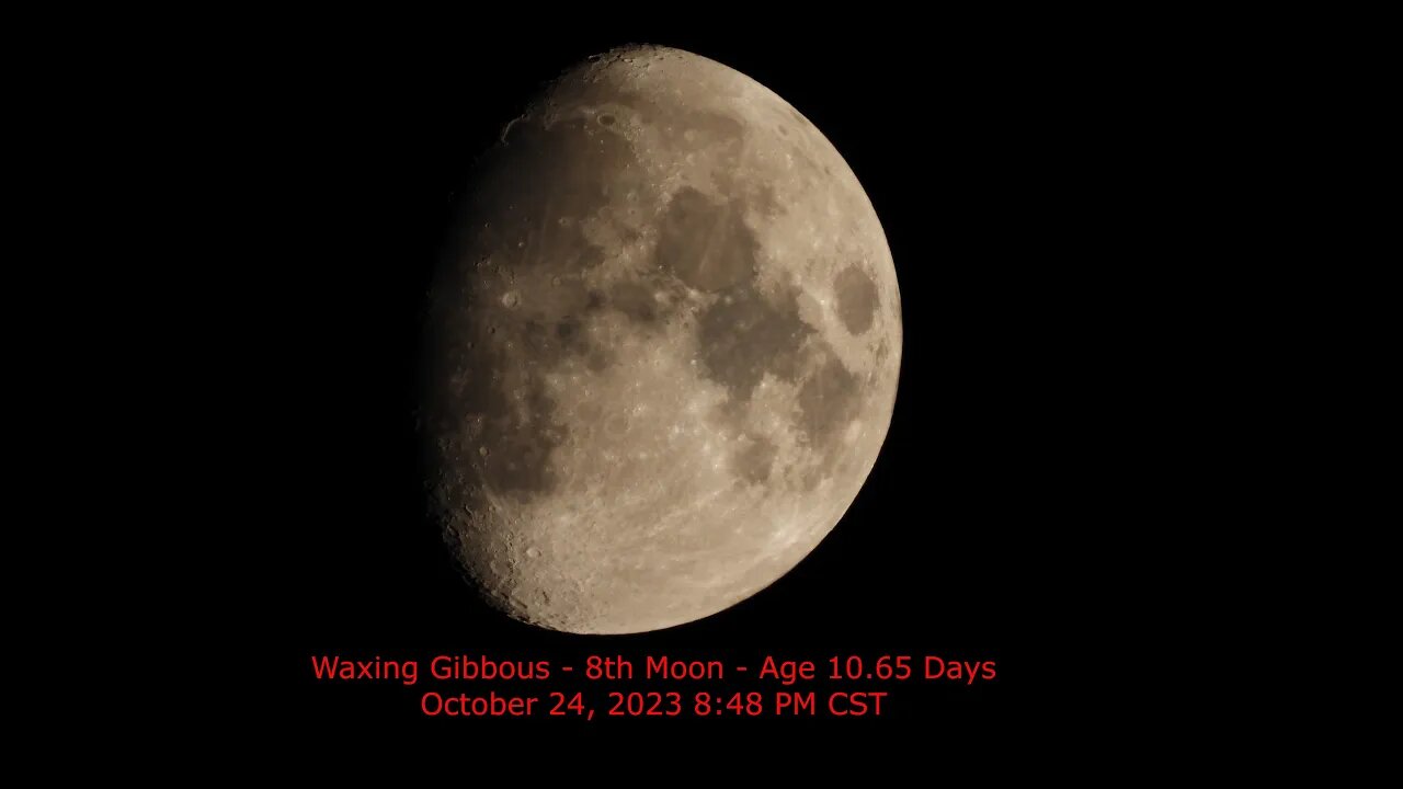 Waxing Gibbous Phase - Age 10.65 - October 24, 2023 8:48 PM CST (8th Moon)