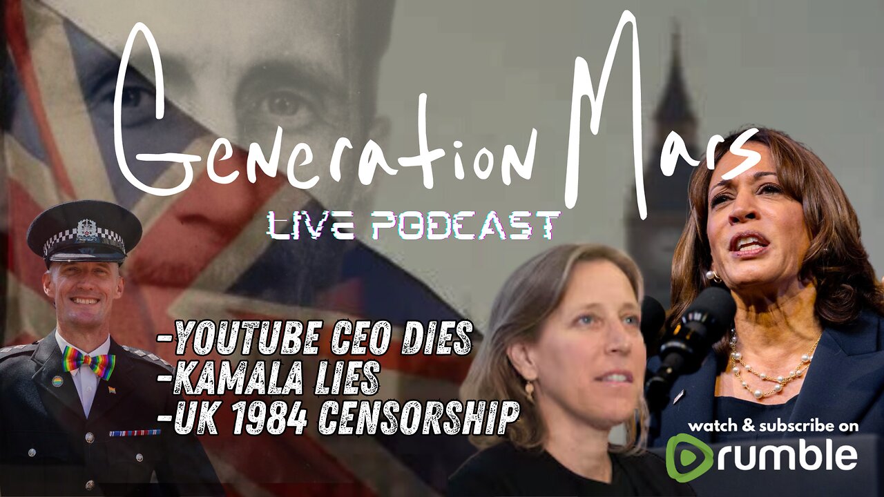 YouTube CEO Dies, Kamala LIES, UK 1984 Censorship