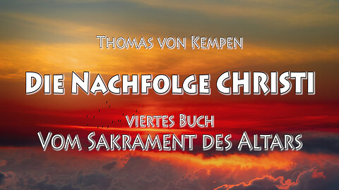 DIE NACHFOLGE CHRISTI 4. BUCH 16. Kap - TRAGE CHRISTUS DEINE NÖTE VOR, U. VERLANGE NACH SEINER GNADE