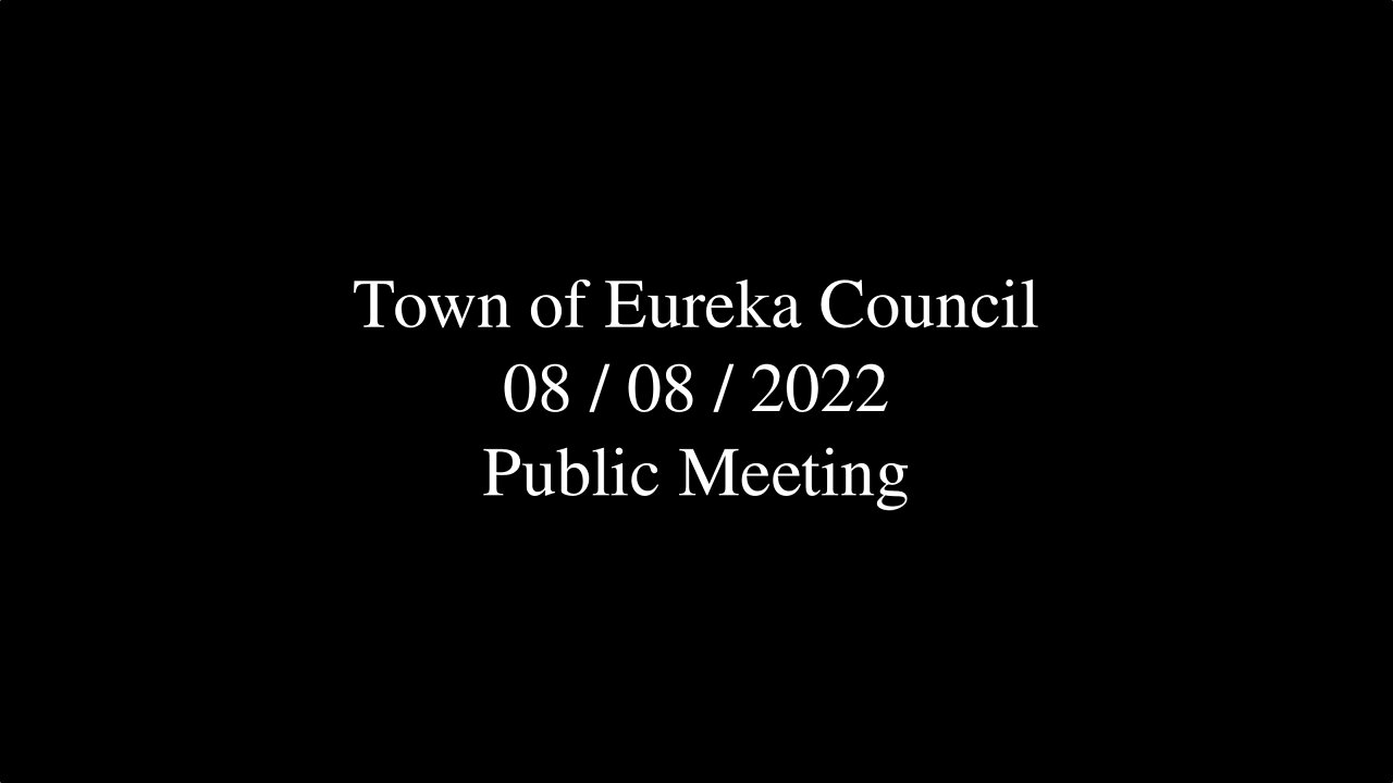 Town of Eureka Council Public Meeting 2022-08-08