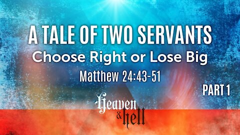 Nov. 14, 2021 - Sunday AM Service - A Tale of Two Servants, Part 1 (Matt. 24:43-51)