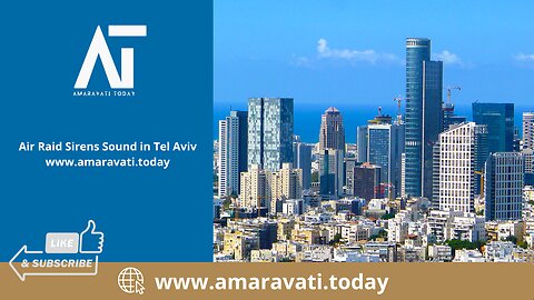 Air Raid Sirens Sound in Tel Aviv | Amaravati Today News