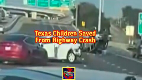 Video shows Texas children being saved from highway after crash