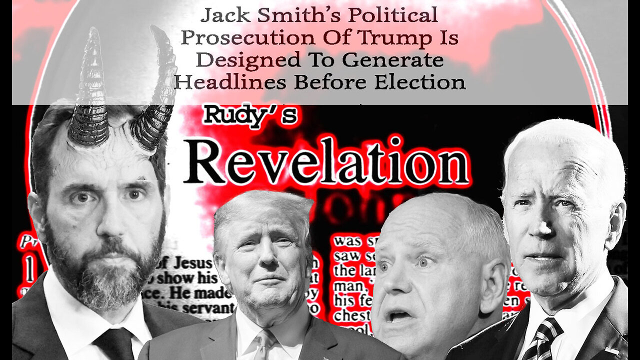 Revelation100324 Jack Smith's Election Interference Storm Modification