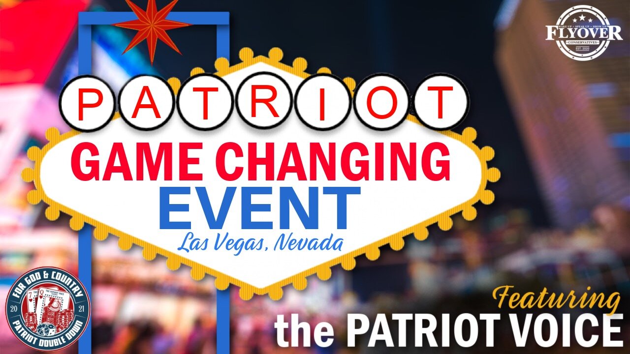 The Game Changing Event For Patriots | Flyover Conservatives