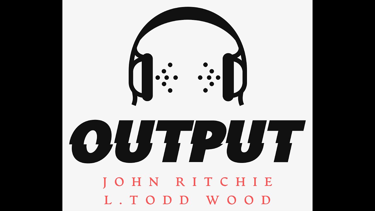 PREMIER TODAY: Output - With John Ritchie And L Todd Wood 10/14/24